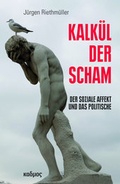 Cover: Kalk&uuml;l der Scham - Kulturverlag Kadmos Berlin