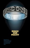 Cover: Ringe der Macht (Begleitheft zu Sonderausstellungen im Landesmuseum f&uuml;r Vorgeschichte Halle Band 7) - Landesamt f. Denkmalpflege u. Arch&auml;ologie Sachsen-Anhalt