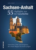 Cover: Sachsen-Anhalt. 55 Highlights aus der Geschichte - Sutton