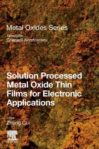 Enlarge image Cover: Solution Processed Metal Oxide Thin Films for Electronic Applications - Elsevier