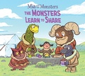 Cover: Mia and the Monsters: The Monsters Learn to Share - Inhabit Media Inc
