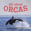 Cover: All about Orcas - Inhabit Media Inc