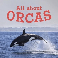 Enlarge image Cover: All about Orcas - Inhabit Media Inc