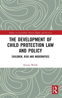 Enlarge image Cover: The Development of Child Protection Law and Policy - Routledge