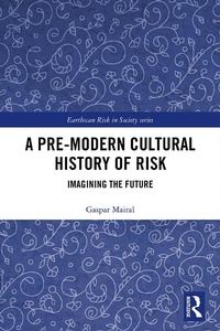 Enlarge image Cover: A Pre-Modern Cultural History of Risk - Routledge
