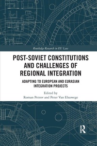 Enlarge image Cover: Post-Soviet Constitutions and Challenges of Regional Integration - Routledge
