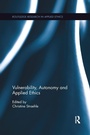 Cover: Vulnerability, Autonomy, and Applied Ethics - Routledge