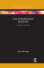 Cover: The Disobedient Museum - Routledge