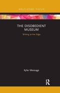 Cover: The Disobedient Museum - Routledge
