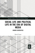 Cover: Social Life and Political Life in the Era of Digital Media - Routledge
