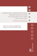 Cover: Regional Institutions, Geopolitics and Economics in the Asia-Pacific - Routledge