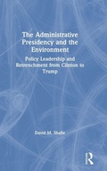 Cover: The Administrative Presidency and the Environment - Routledge