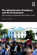 Cover: The Administrative Presidency and the Environment - Routledge