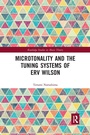 Cover: Microtonality and the Tuning Systems of Erv Wilson - Routledge