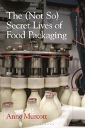 Cover: The (Not So) Secret Lives of Food Packaging - Bloomsbury Academic