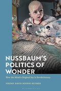 Cover: Nussbaum's Politics of Wonder - Bloomsbury Academic