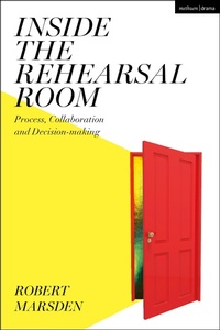Abbildung von: Inside the Rehearsal Room - Methuen Drama