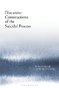 Enlarge image Cover: Discursive Constructions of the Suicidal Process - Bloomsbury Academic