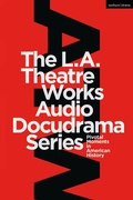 Cover: The L.A. Theatre Works Audio Docudrama Series - Methuen Drama