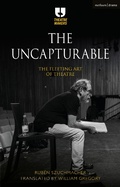 Cover: The Uncapturable - Methuen Drama