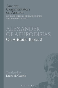 Abbildung von: Alexander of Aphrodisias: On Aristotle Topics 2 - Bloomsbury Academic