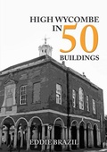 Cover: High Wycombe in 50 Buildings - Amberley Publishing