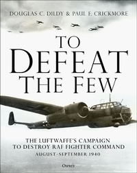 Enlarge image Cover: To Defeat the Few - Osprey Publishing