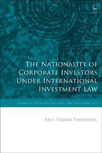 Abbildung von: The Nationality of Corporate Investors under International Investment Law - Hart Publishing