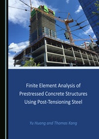 Enlarge image Cover: Finite Element Analysis of Prestressed Concrete Structures Using Post-Tensioning Steel - Cambridge Scholars Publishing