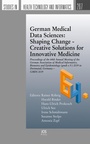 Cover: German Medical Data Sciences: Shaping Change - Creative Solutions for Innovative Medicine - IOS Press,US