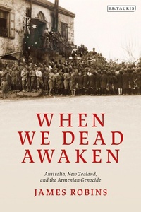 Abbildung von: When We Dead Awaken: Australia, New Zealand, and the Armenian Genocide - I.B. Tauris