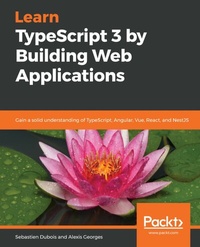 Abbildung von: Learn TypeScript 3 by Building Web Applications - De Gruyter