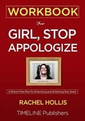 Cover: WORKBOOK For Girl, Stop Apologizing - Timeline Publisher