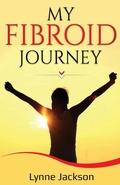 Cover: My Fibroid Journey - Squinti Publishing