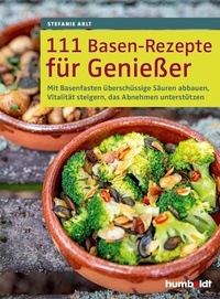 Abbildung von: 111 Basen-Rezepte für Genießer - Humboldt Verlag