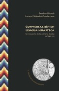 Cover: Conversaci&oacute;n en lengua huasteca : un manuscrito de las primeras d&eacute;cadas del siglo XVIII - Vervuert Verlagsgesellschaft
