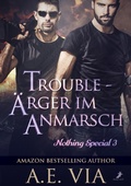 Cover: Trouble - &Auml;rger im Anmarsch - dead soft verlag