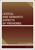 Cover: Lexical and Semantic Aspects of Proverbs - Karolinum,Nakladatelstvi Univerzity Karlovy,Czech Republic