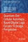 Cover: Quantum-Dot Cellular Automata Based Digital Logic Circuits: A Design Perspective - Springer