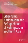 Cover: Citizenship, Nationalism and Refugeehood of Rohingyas in Southern Asia - Springer