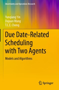 Enlarge image Cover: Due Date-Related Scheduling with Two Agents - Springer