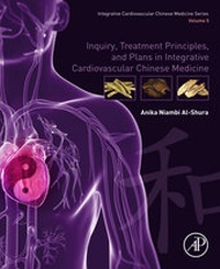 Abbildung von: Inquiry, Treatment Principles, and Plans in Integrative Cardiovascular Chinese Medicine - Academic Press
