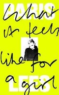 Cover: What It Feels Like for a Girl - Particular Books