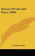 Cover: Hymns Of Life And Peace (1869) - Kessinger Publishing
