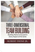 Cover: Three-Dimensional Team Building - House of Payne Enterprises