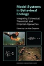 Cover: Model Systems in Behavioral Ecology - Princeton University Press
