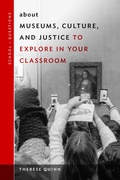 Cover: About Museums, Culture, and Justice to Explore in Your Classroom - Teachers' College Press