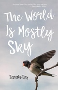 Cover: The World Is Mostly Sky - Turnstone Press