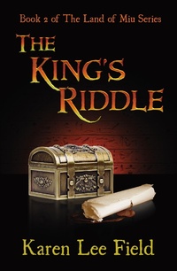 Enlarge image Cover: King's Riddle (The Land of Miu, #2) - Karen Lee Field