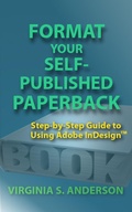 Cover: Format Your Self-Published Paperback: Step-by-Step Guide to Using Adobe InDesign - V. S. Anderson